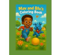 Mav and Blu's Coloring Book: "A Joyful Coloring Adventure for Toddlers and Preschoolers Ages 3-6"