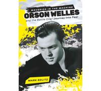 Maverick in the Machine: Orson Welles and the Battle Over Journey Into Fear