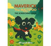 Maverick the Maltipoo vs The Screeching Siren (The Legend of Maverick the Maltipoo)