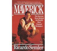 Maverick: The Success Story behind the World's Most Unusual Workplace