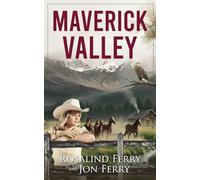 Maverick Valley: A Contemporary Western Novel of Second Chances