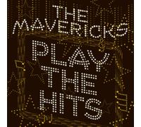MAVERICKS - PLAY THE HITS - CD - G3z