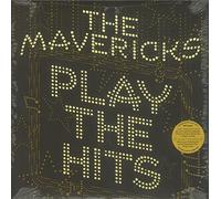 Mavericks - Play the Hits [VINYL]