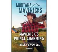 Maverick's Prince Charming: 2 (Montana Mavericks: Legacy of Tenacity)
