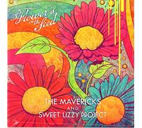 Mavericks / Sweet Lizzy Project - Flowers In The Seed [7" VINYL]