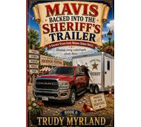 Mavis Backed Into The Sheriff's Trailer: BOOK SIX (The Golden Years Gone Wrong)