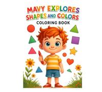 Mavy Explores Shapes and Colors: A Coloring Book for Little Learners Finding Their Words” (Mavy's Coloring Books)