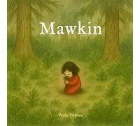 Mawkin: Between butter on bread and the wind in the trees, there's a place where two worlds meet.