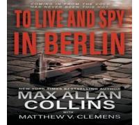 Max Allan Collins To Live & Spy In Berlin Paperback Book Max Allan Collins Multicolor