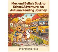 Max and Bella's Back to School Adventure: An Autumn Reading Journey (Max and Bella: A Coloring Storybook Adventure)