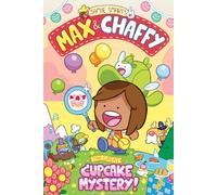 Max and Chaffy: The Great Cupcake Mystery (from the multi-million-selling creative genius Jamie Smart)