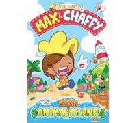 Max and Chaffy: Welcome to Animal Island! (from the million-selling Jamie Smart, Illustrator of the Year)