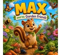 MAX and his Garden Friends