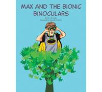 Max and the Bionic Binoculars