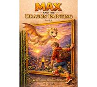 Max And The Dragon Mountain Painting (Max 's Amazing Adventures)