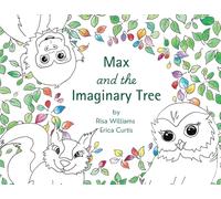 Max and the Imaginary Tree: 0 (The Calm Kids Collection)