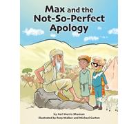 Max and the Not-So-Perfect Apology: Torah Time Travel #3