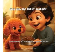 Max and The Puppy Surprise: A Heartwarming Tale of Responsibility, Friendship, and Love (Pop G's Wonderworld Children's Books)