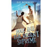 Max and the Regent Supreme: 1 (Max Janus - It's My History)