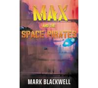 Max and the Space Pirates (The space adventures of Max and his friends.)