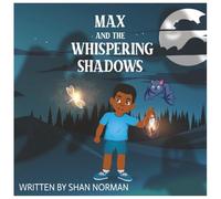 Max and the Whispering Shadows