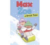 Max and Zoe: Max and Zoe at Break Time