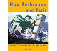 Max Beckmann and Paris: Matisse Picasso Braque Leger Rouault
