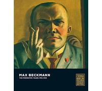 Max Beckmann: The Formative Years, 1915-25