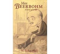 Max Beerbohm - A Kind of a Life