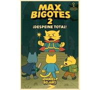 MAX BIGOTES 2: ¡DESPEINE TOTAL!: Cómic infantil con aventuras, suspense y acción. Una historia sobre la amistad, el valor… y la lucha por el bien. (Español)