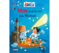 Max-Bilderbücher: Max entdeckt das Weltall: Mein Freund MAX