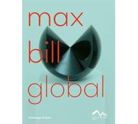 Max Bill Global: An Artist Building Bridges