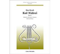 Max Bruch: Kol Nidrei Op.47 for Cello and Piano, Edited by Alexander Lehmann (Carl Fischer)