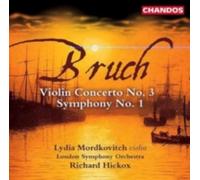 MAX BRUCH/MORDKOVITCH/LSO/RICHARD HICKOX: VIOLIN CONCERTO #3/SYMPHONY #1 - CD