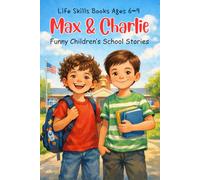 Max & Charlie: A Courage Adventure About Facing Fears, Talking to Parents and Finding Inner Confidence | life skills books ages 6-9 | Emotional Intelligence for Kids | The Confidence Champions