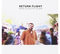 MAX CLOUTH CLAN - RETURN FLIGHT