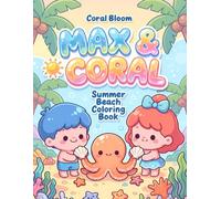 Max & Coral: Summer Beach Coloring Book for Kids Featuring Cute Sea Animal Friends with Easy and Simple Designs: Coloring Book for Kids Featuring ... for Summer Fun (Max & Coral Coloring Books)