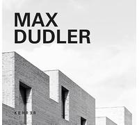 Max Dudler: 3rd, comprehensively revised and expanded edition: 3rd Revised Edition