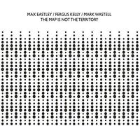 MAX EASTLEY / FERGUS - MAP IS NOT THE TERRITORY - CD - B3447z