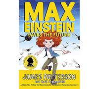 Max Einstein: Saves the Future (Max Einstein Series)