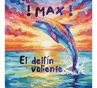 Max El delfín Valiente (Historias para educar)