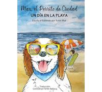 Max, el Perrito de Ciudad Un Dia en la Playa: In Dia en la Playa (Max the City Dog)