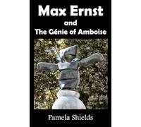 Max Ernst: and The Genie of Amboise (The Amboise Collection)