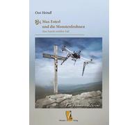 Max Esterl und die Monsterdrohnen: Max Esterls , Heindl, Heindl,.