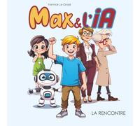 Max et l'IA - La Rencontre