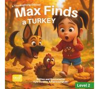 Max finds a Turkey: Thanksgiving Edition: Discover the Meaning of Thanksgiving Through Olivia, Max, and a Very Special Turkey (Stand-alone Edition)