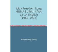 Max Freedom Long Huna Bulletins Vol. 12-14 English (1963-1966)