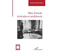 Max Frisch, écrivain et architecte (Critiques Littéraires)