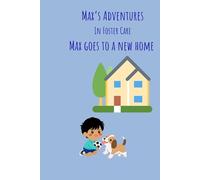 Max Goes to a New Home: Max's Adventures in Foster Care