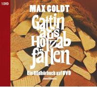Max Goldt - Gattin aus Holzabfällen: Ein Bildhörbuch auf DVD